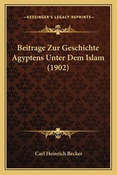 portada Beitrage Zur Geschichte Agyptens Unter Dem Islam (1902) (in German)