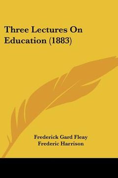 portada three lectures on education (1883) (en Inglés)