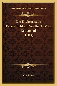 portada Die Dichterische Personlichkeit Neidharts Von Reuenthal (1903) (in German)