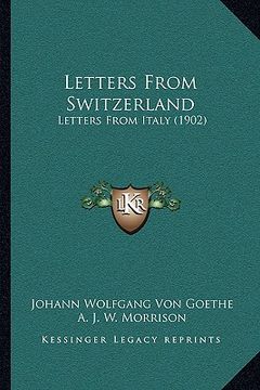portada letters from switzerland: letters from italy (1902) (en Inglés)