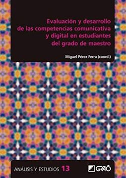 portada Evaluación y Desarrollo de las Competencias Comunicativa y Digital en Estudiantes del Grado de Maestro