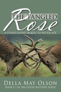 portada The Tangled Rose: A Stand Alone Sequel to No Escape (en Inglés)