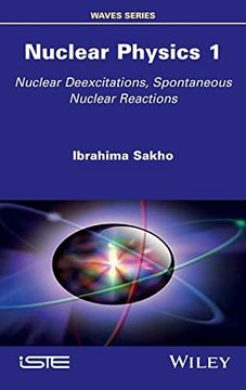 portada Nuclear Physics 1: Nuclear Deexcitations, Spontaneous Nuclear Reactions (en Inglés)