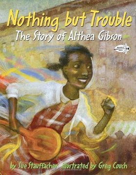 portada Nothing but Trouble: The Story of Althea Gibson 