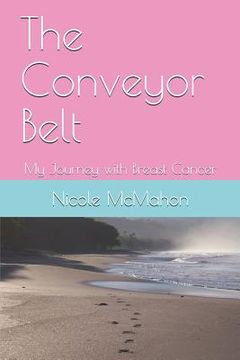 portada The Conveyor Belt: My Journey with Breast Cancer (en Inglés)