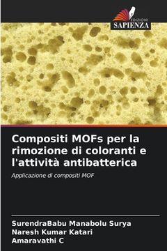 portada Compositi MOFs per la rimozione di coloranti e l'attività antibatterica (in Italian)