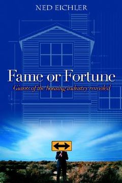 portada fame or fortune: giants of the housing industry revealed (en Inglés)