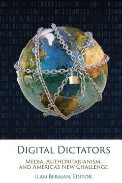portada Digital Dictators: Media, Authoritarianism, and America's new Challenge (American Foreign Policy Council) (en Inglés)