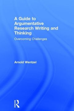 portada A Guide to Argumentative Research Writing and Thinking: Overcoming Challenges