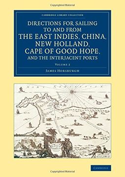 portada Directions for Sailing to and From the East Indies, China, new Holland, Cape of Good Hope, and the Interjacent Ports - Volume 2 (Cambridge Library Collection - Maritime Exploration) 