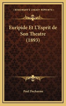 portada Euripide Et L'Esprit de Son Theatre (1893) (en Francés)