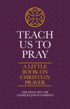 portada Teach Us to Pray: A Little Book on Christian Prayer
