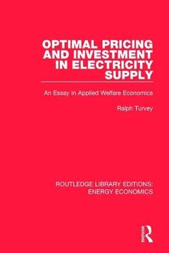 portada Optimal Pricing and Investment in Electricity Supply: An Esay in Applied Welfare Economics (Routledge Library Editions: Energy Economics) 