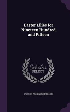 portada Easter Lilies for Nineteen Hundred and Fifteen (en Inglés)