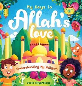 portada My Keys to Allah'S Love: Understanding my Religion (in English)