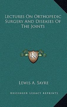 portada lectures on orthopedic surgery and diseases of the joints (in English)