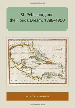 portada St. Petersburg and the Florida Dream, 1888-1950 (Florida and the Caribbean Open Books Series)