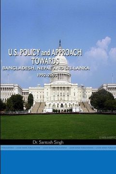 portada Us Policy Towards Nepal, Bangladesh and Sri Lanka, 1992-2003 (en Inglés)