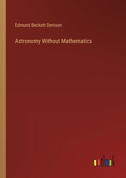 portada Astronomy Without Mathematics (en Inglés)