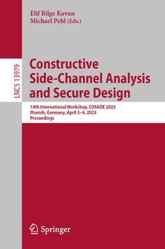 portada Constructive Side-Channel Analysis and Secure Design: 14th International Workshop, Cosade 2023, Munich, Germany, April 3-4, 2023, Proceedings (en Inglés)