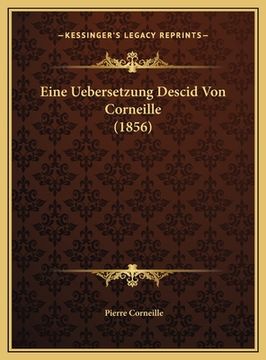 portada Eine Uebersetzung Descid Von Corneille (1856) (in German)