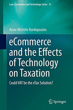 portada eCommerce and the Effects of Technology on Taxation: Could VAT be the eTax Solution? (Law, Governance and Technology Series)