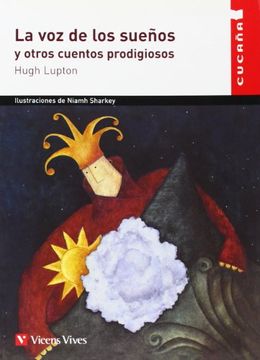 portada La voz de los Sueños y Otros Cuentos Prodigiosos: 24 (Colección Cucaña) (in Spanish)