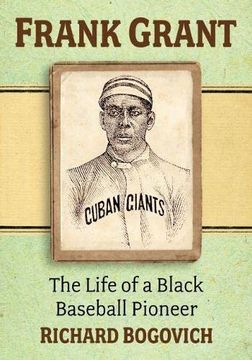 portada Frank Grant: The Life of a Black Baseball Pioneer (en Inglés)