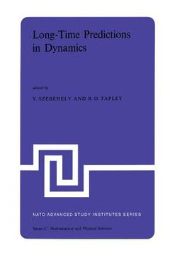 portada Long-Time Predictions in Dynamics: Proceedings of the NATO Advanced Study Institute Held in Cortina d'Ampezzo, Italy, August 3-16, 1975 (in English)