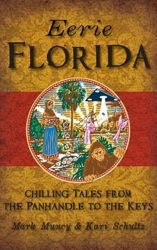 portada Eerie Florida: Chilling Tales from the Panhandle to the Keys (en Inglés)