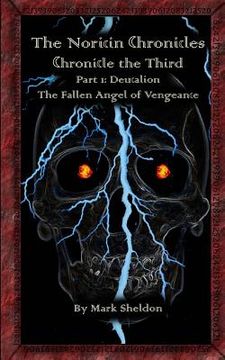 portada Deucalion: The Fallen Angel of Vengeance: The Noricin Chronicles: Chronicle the Third Part 1 (in English)