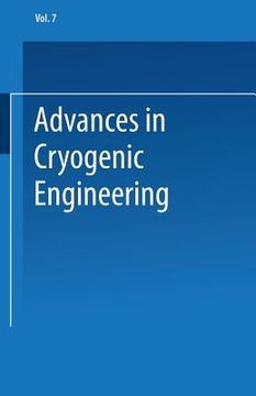 portada Advances in Cryogenic Engineering: Proceedings of the 1961 Cryogenic Engineering Conference University of Michigan Ann Arbor, Michigan August 15-17, 1 (en Inglés)