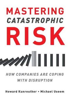 portada Mastering Catastrophic Risk: How Companies are Coping With Disruption (in English)
