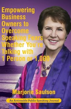portada Empowering Business Owners to Overcome Speaking Fears Whether You're Talking with 1 Person or 1,000: Enjoy Clear and Confident Communication Skills to