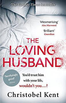 portada The Loving Husband: You'd Trust him With Your Life, Wouldn't You. [Paperback] Kent, Christobel (en Inglés)
