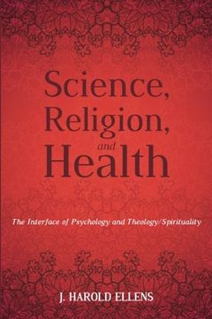 portada Science, Religion, and Health: The Interface of Psychology and Theology (en Inglés)