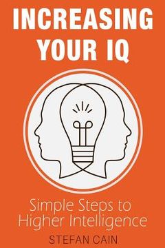 portada Increasing Your IQ: Simple Steps to Higher Intelligence (en Inglés)