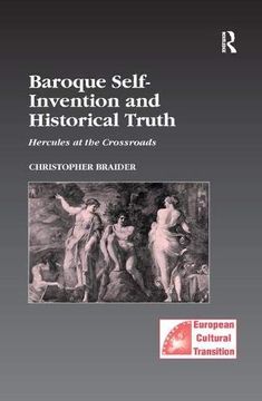 portada Baroque Self-Invention and Historical Truth: Hercules at the Crossroads (Studies in European Cultural Transition) (en Inglés)