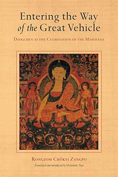 portada Entering the way of the Great Vehicle: Dzogchen as the Culmination of the Mahayana (in English)