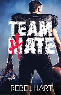 portada Team Hate: An Enemies to Lovers Standalone Romance: A Standalone Enemies to Lovers Sports Romance (The Football Boys) (en Inglés)