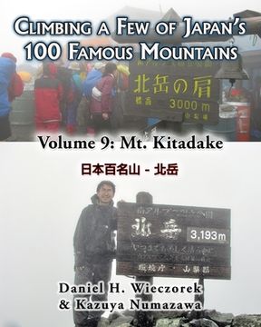 portada Climbing a Few of Japan's 100 Famous Mountains - Volume 9: Mt. Kitadake (en Inglés)