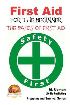 portada First Aid for the Beginner - The Basics of First Aid (in English)