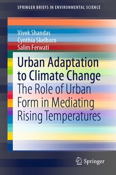 portada Urban Adaptation to Climate Change: The Role of Urban Form in Mediating Rising Temperatures (en Inglés)