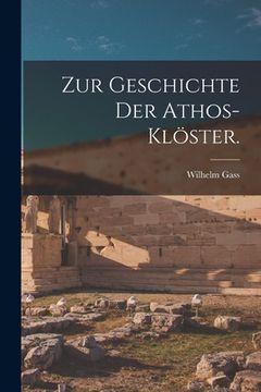 portada Zur Geschichte der Athos-Klöster. (en Alemán)