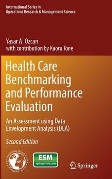 portada Health Care Benchmarking and Performance Evaluation: An Assessment Using Data Envelopment Analysis (Dea) (en Inglés)