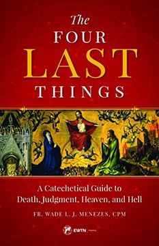 portada The Four Last Things: A Catechetical Guide to Death, Judgment, Heaven, and Hell (en Inglés)