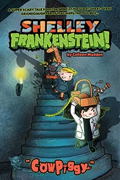 portada Shelley Frankenstein! (Book One): Cowpiggy (Shelley Frankenstein, 1) (en Inglés)