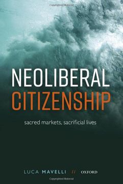 portada Neoliberal Citizenship: Sacred Markets, Sacrificial Lives (en Inglés)