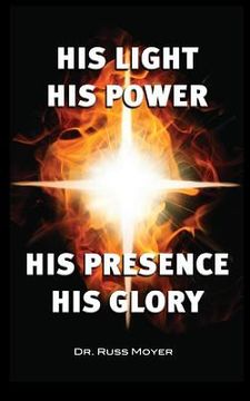portada His Light, His Power, His Presence, His Glory (en Inglés)
