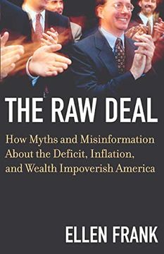 portada The raw Deal: How Myths and Misinformation About the Deficit, Inflation, and Wealth Impoverish America (in English)